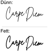 Schriftstärken für „Carpe Diem“ im Vergleich: dünne und fette Ausführung