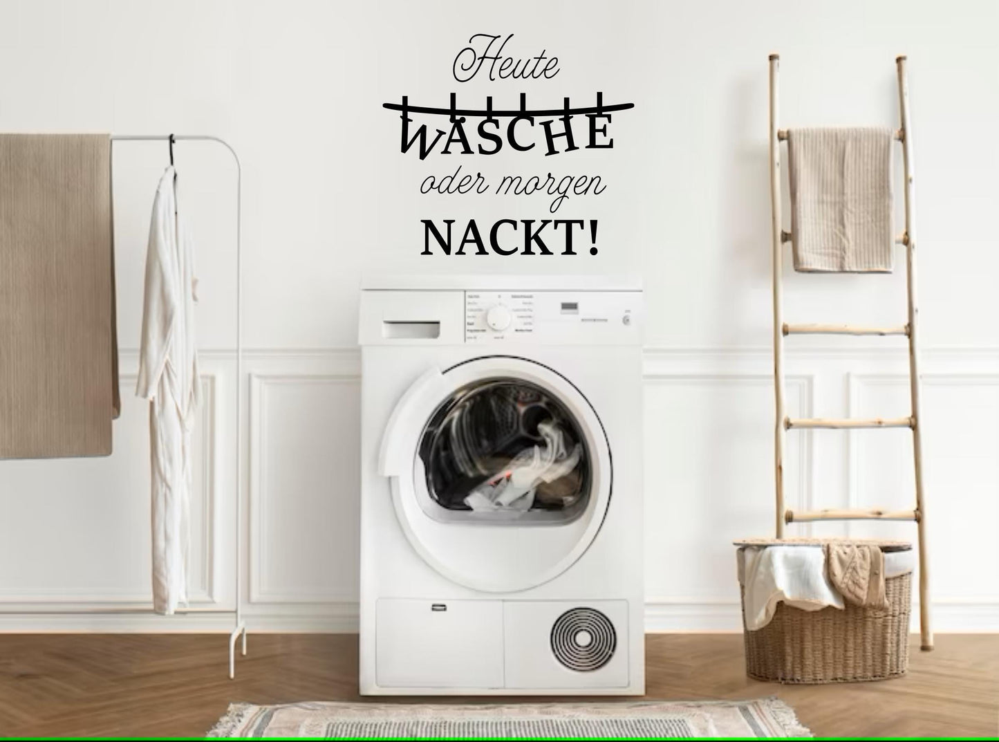 Heute Wäsche oder morgen nackt - Holzschriftzug
