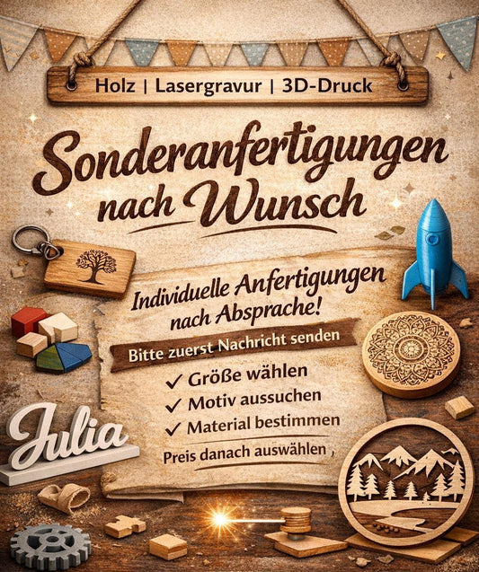 Sonderanfertigung nach Wunsch - Holzschriftzug, Lasergravur & 3D-Druck - Personalisiert